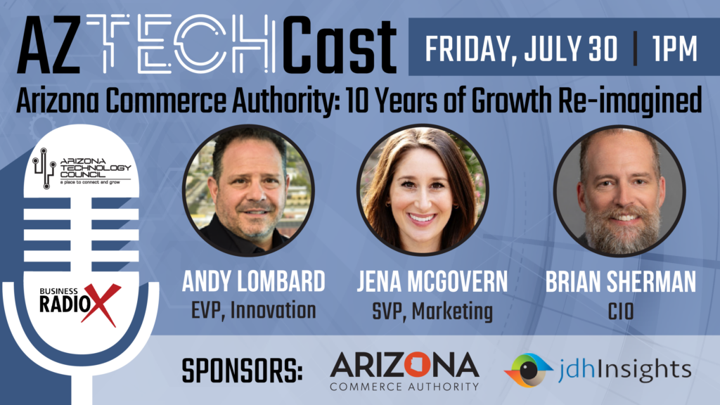 July 2021 episode | Arizona Commerce Authority: 10 Years of Growth Re-imagined