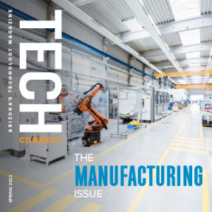 TechConnect Magazine: Manufacturing | Spring 2023: A first in Arizona